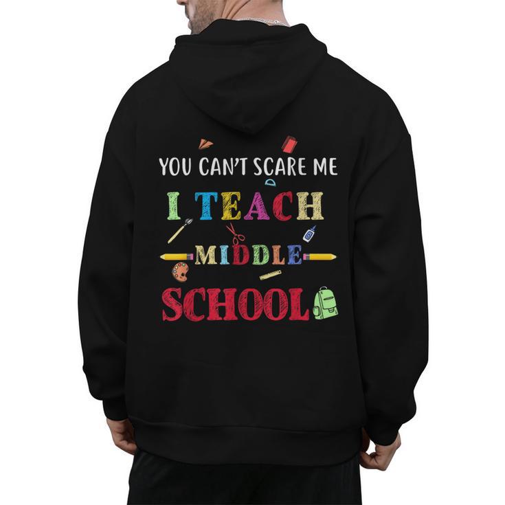 You Can't Scare Me I Teach Middle School Teacher For Men Women Men's Hoodie Back Print