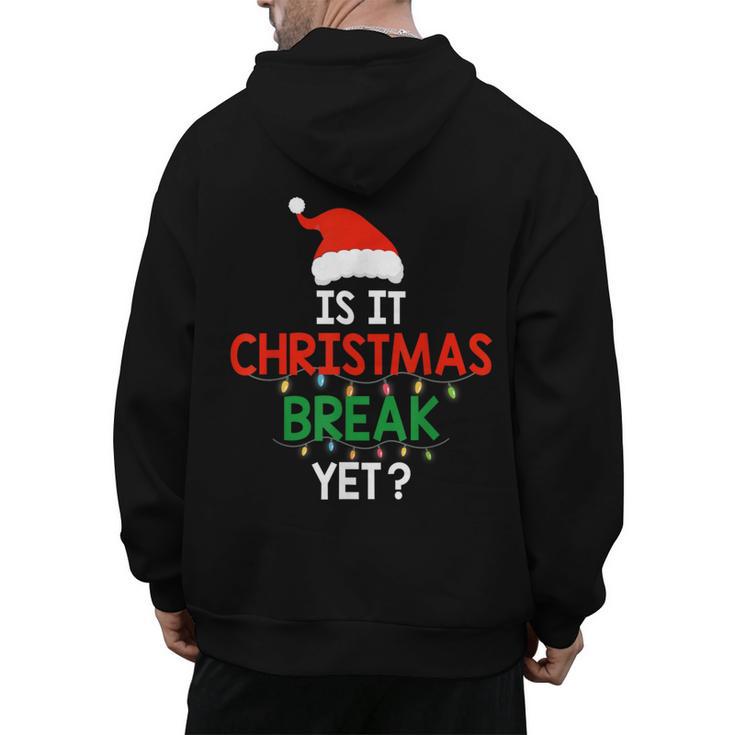 Is It Christmas Break Yet Teacher Xmas Winter Saying Men's Hoodie Back Print