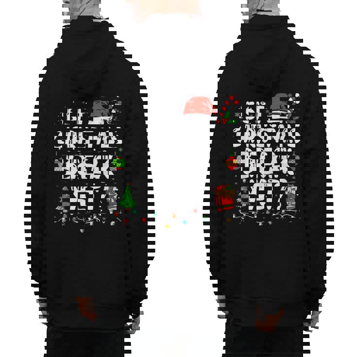 Is It Christmas Break Yet Xmas Holiday Teacher Women Men&#x27;s Hoodie Back Print