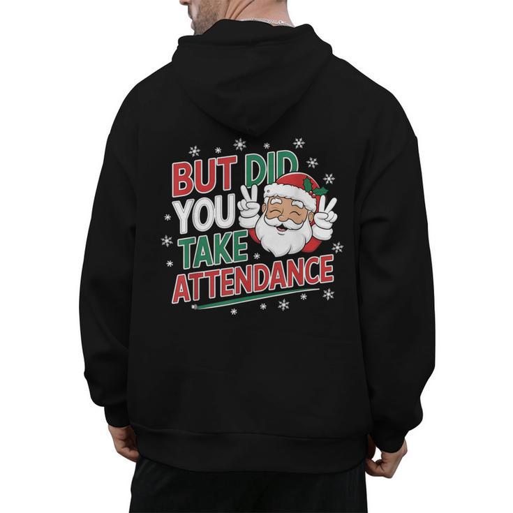 Christmas Teacher Surprise Did You Take Attendance Men's Hoodie Back Print