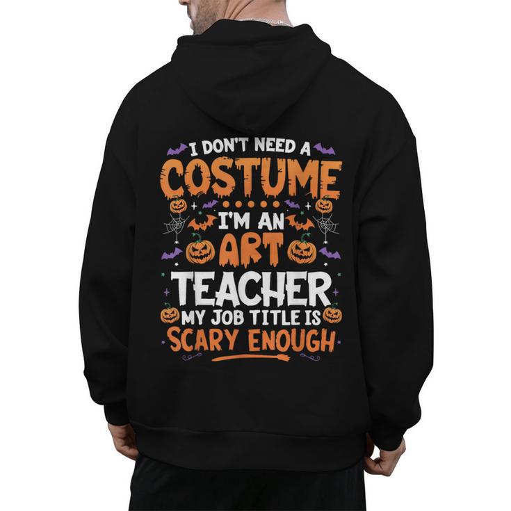 I Don't Need a Costume I'm An Art Teacher Retro Halloween Men's Hoodie Back Print