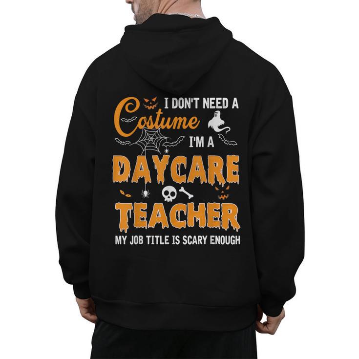 I Don't Need A Costume I'm A Daycare Teacher Halloween Women Men's Hoodie Back Print