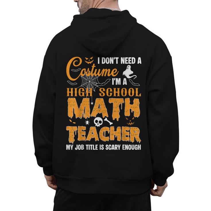 Don't Need Costume I'm A High School Math Teacher Halloween Men's Hoodie Back Print