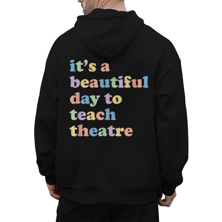 Drama Theater Theatre Teacher Beautiful Day To Teach Cute Men's Hoodie Back Print