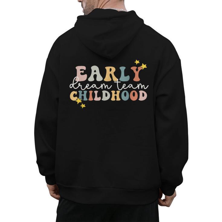 Early Childhood Dream Team Daycare Teacher Toddler Teacher Men's Hoodie Back Print