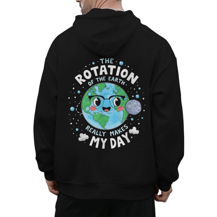 Earth Day Rotation Of The Earth Makes My Day Science Teacher Men's Hoodie Back Print
