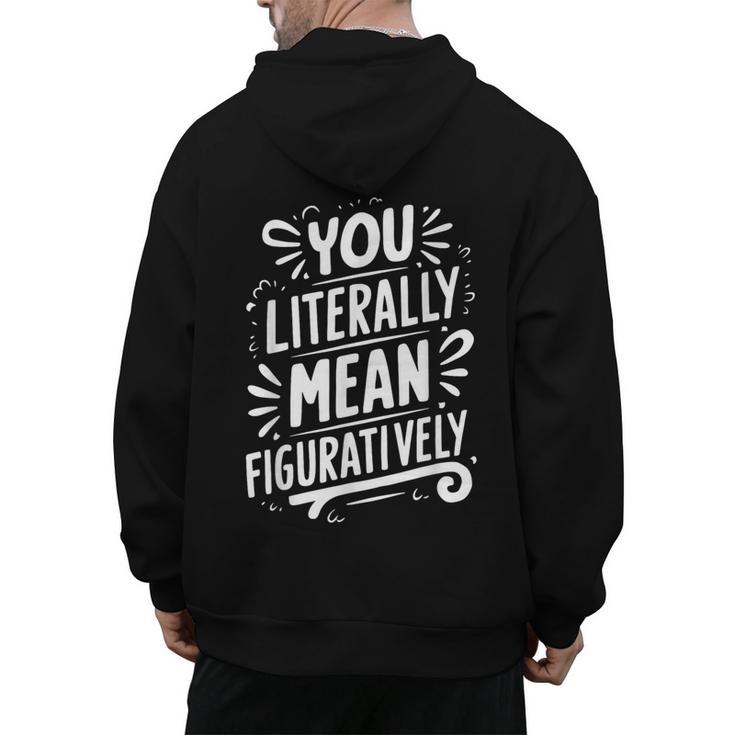 English Teacher Grammar Police Language Nerd You Literally Mean Figuratively V-Neck Modern Short Sleeve Small Men's Hoodie Back Print