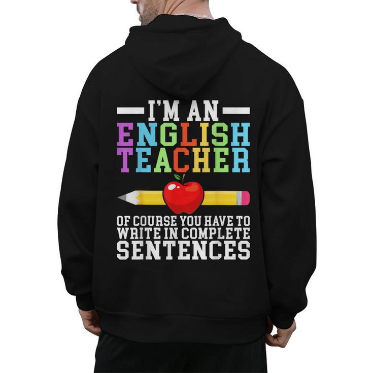 Im English Teacher You Have To Write In Complete Sentences Men's Hoodie Back Print