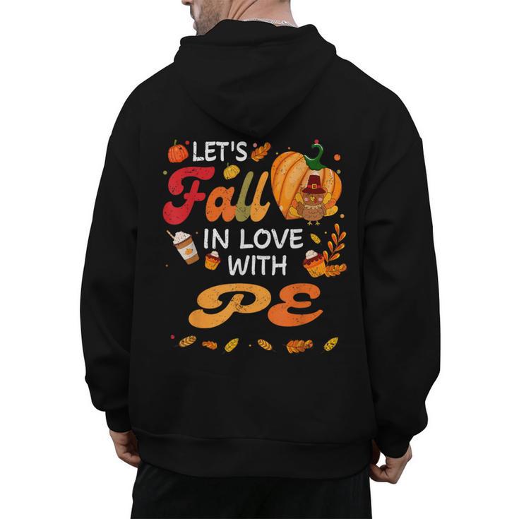 Lets Fall In Love With PE Teacher Thanksgiving Men's Hoodie Back Print