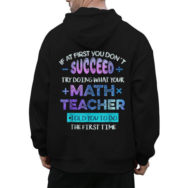 If At First You Don't Succeed Try Doing Your Math Teacher Men's Hoodie Back Print