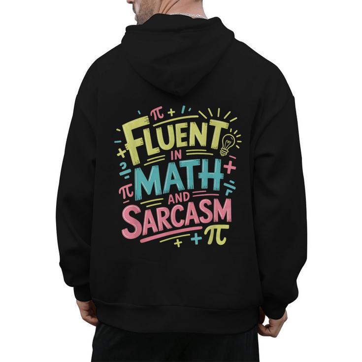 Fluent In Math And Sarcasm Math Teacher Appreciation Men's Hoodie Back Print