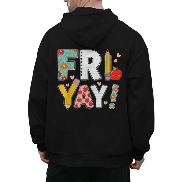 Fri Yay Teacher Happy Friday Friyay Weekend Back To School Men's Hoodie Back Print
