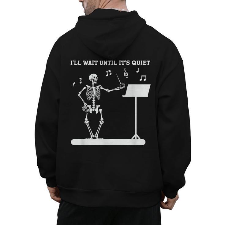 Funny Skeleton Music Teacher I'Ll Wait Until It's Quiet Men's Hoodie Back Print