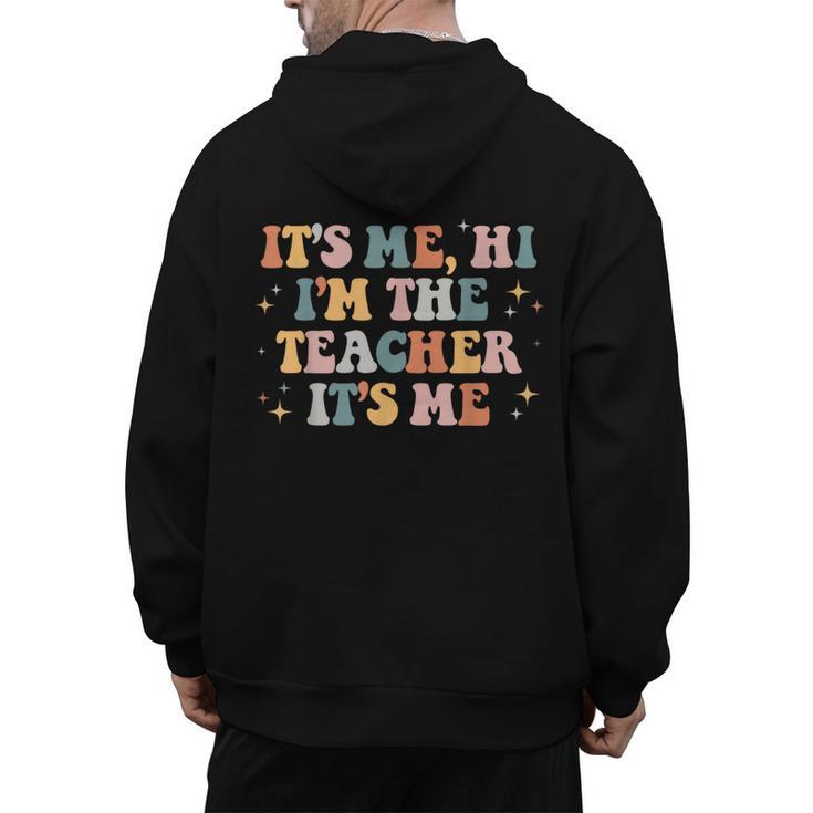 Groovy Its Me Hi Im The Teacher It’s Me Back To School Men's Hoodie Back Print