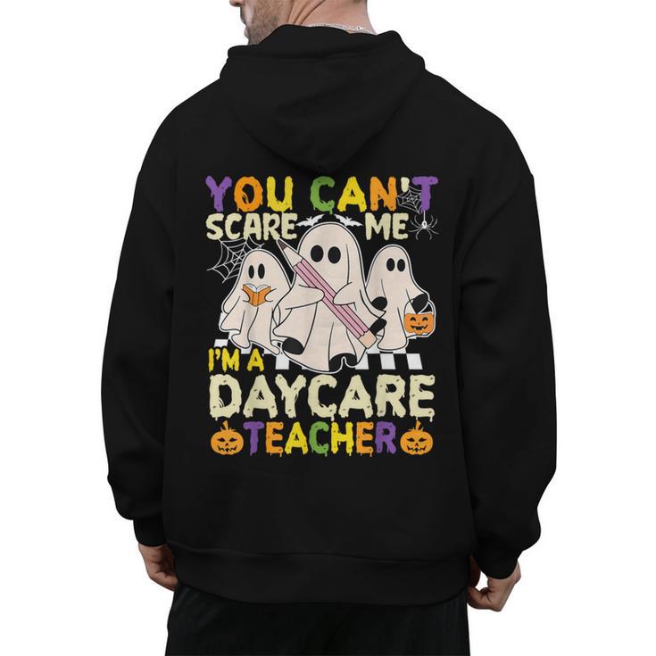Halloween You Can't Scare Me I'm a Daycare Teacher Ghost Men's Hoodie Back Print