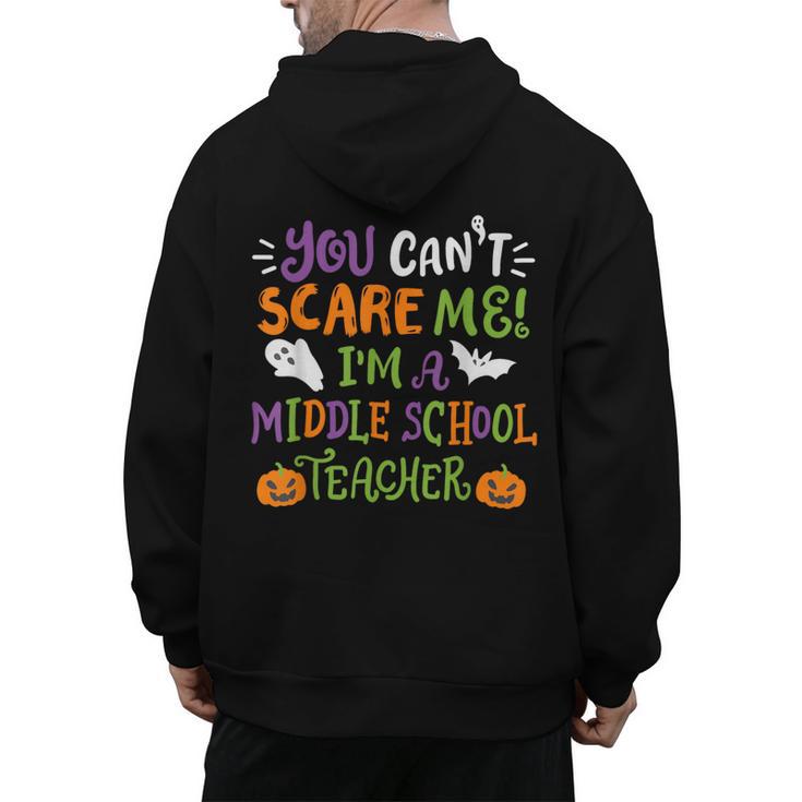 Halloween You Cant Scare Me Im A Middle School Teacher Men's Hoodie Back Print