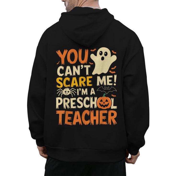 Halloween Preschool Teacher You Can't Scare Me Im A Teacher Men's Hoodie Back Print