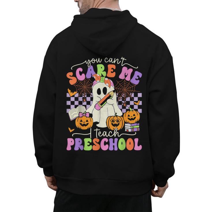 Halloween Teacher You Can't Scare Me I Teach Preschool Men's Hoodie Back Print