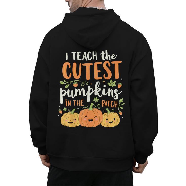 Halloween Teacher I Teach The Cutest Pumpkins In The Patch Men's Hoodie Back Print