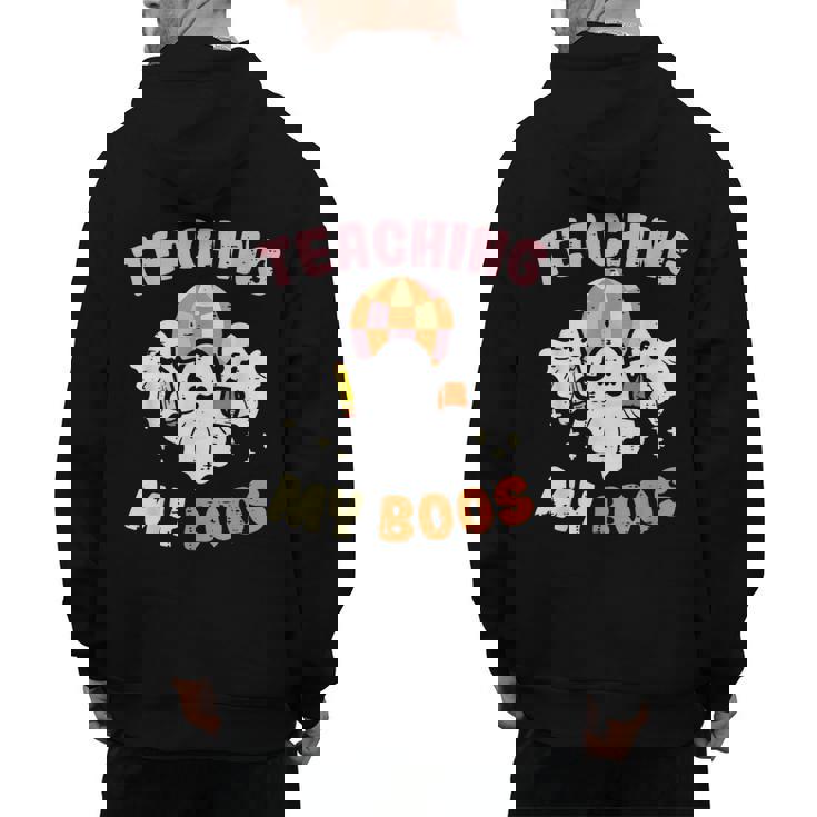 Halloween Teacher Teaching My Boos Costume Teacher Men Women Men&#x27;s Hoodie Back Print