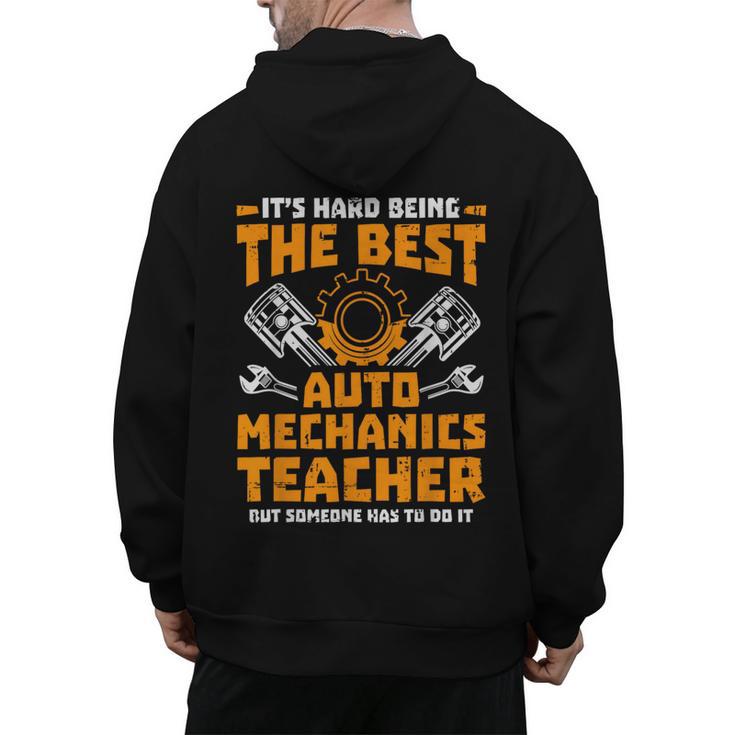 Hard Being The Best Auto Mechanics Teacher For Men Women Kids Men's Hoodie Back Print