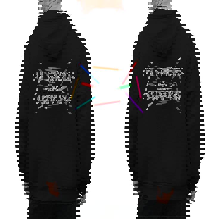 I&#x27;d Rather Be Drawing Artist Art Teacher Sketching Lover For Men Women Girls Kids Men&#x27;s Hoodie Back Print