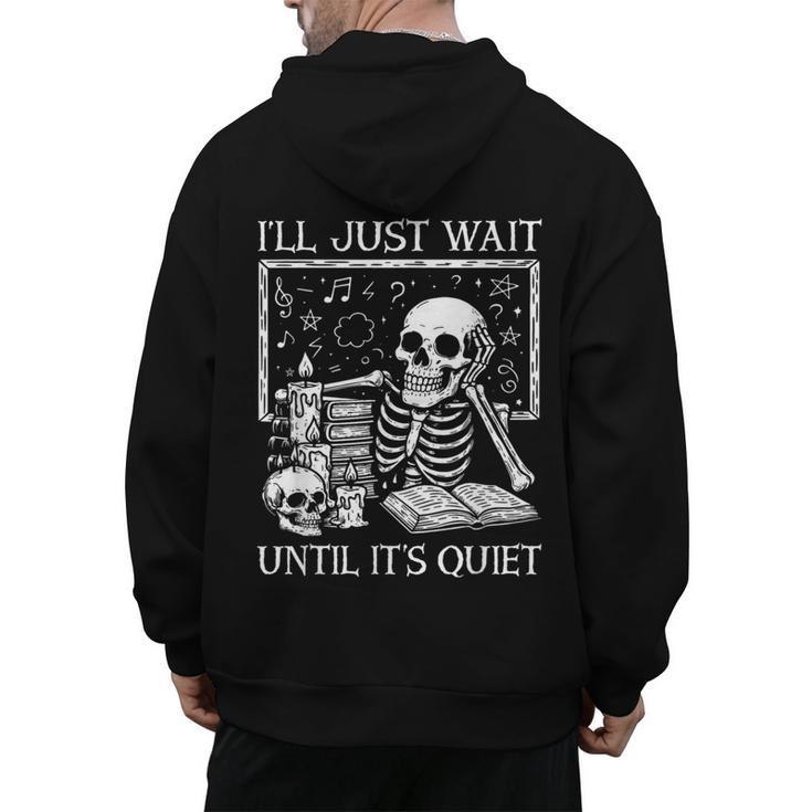 I'Ll Just Wait Until It's Quiet Skeleton Halloween Teacher Men's Hoodie Back Print