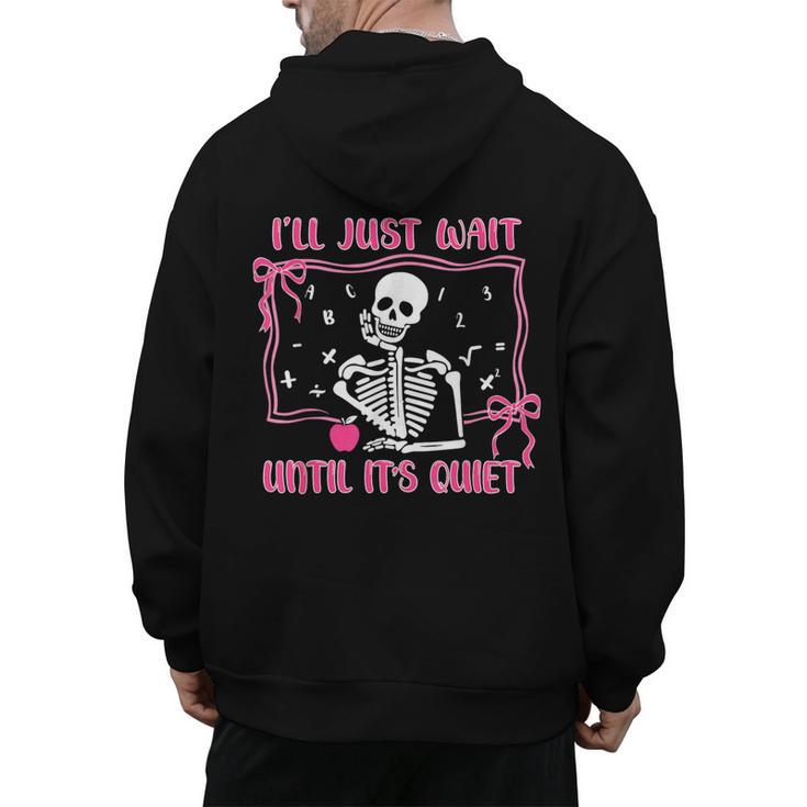 I'Ll Just Wait Until It's Quiet Spooky Teacher Halloween Men's Hoodie Back Print