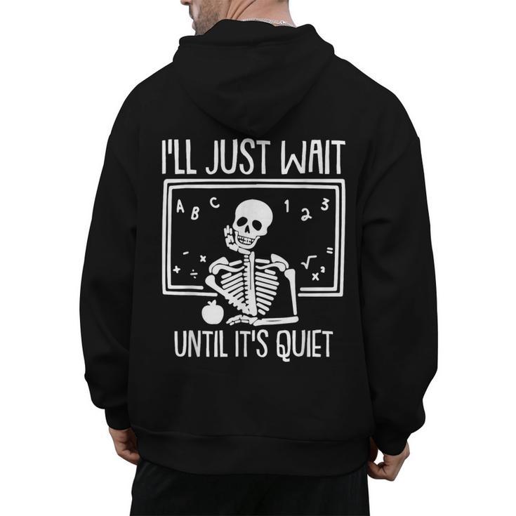 Ill Just Wait Until Its Quiet Teacher Lazy Halloween Costume Men's Hoodie Back Print