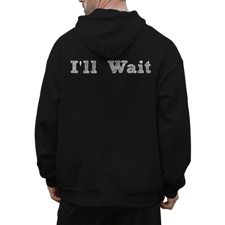 I'Ll Wait Teacher School Shirt Men's Hoodie Back Print