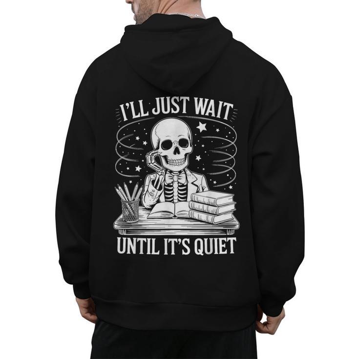 I'Ll Wait Until It's Quiet Tshirt Skeleton Teacher Halloween Men's Hoodie Back Print