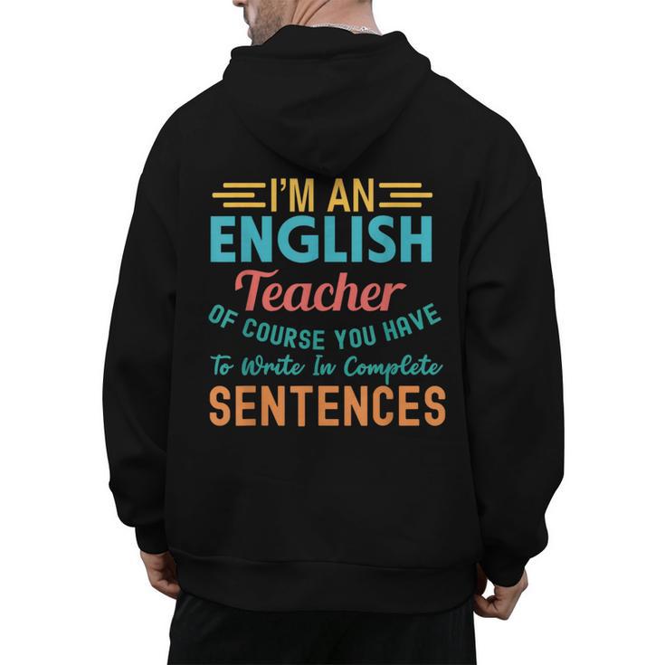 I'm An English Teacher Of Course You Have To Write Men's Hoodie Back Print