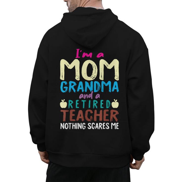 I'm Mom Grandma And A Retired Teacher Nothing Scares Me Men Women Men's Hoodie Back Print