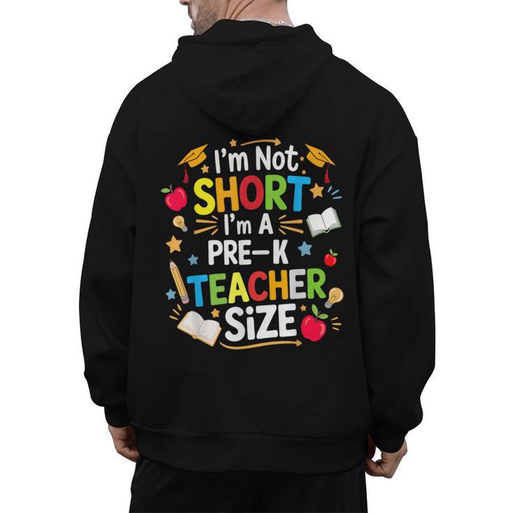 I'm Not Short I'm A Pre-K Teacher Size Back To School Men's Hoodie Back Print