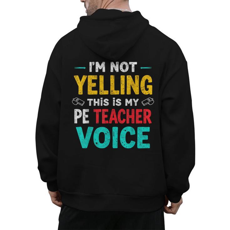 I’m Not Yelling This Is My PE School Teacher Voice I Teach Men's Hoodie Back Print