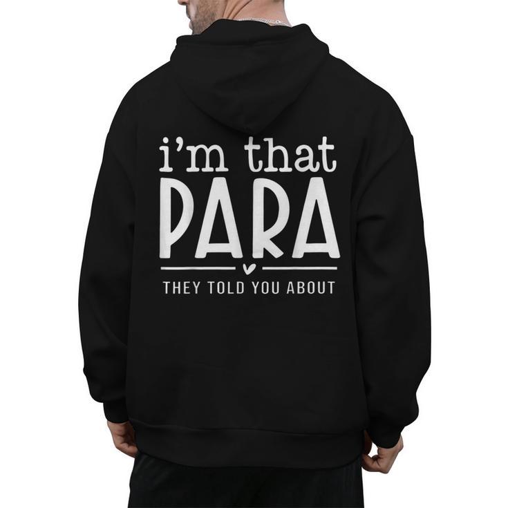 I'm That Para They Told You Abou Paraprofessional Teacher Men's Hoodie Back Print