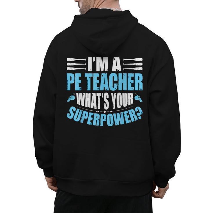 I'm A PE Teacher What's Your Superpower Physical Education Men's Hoodie Back Print