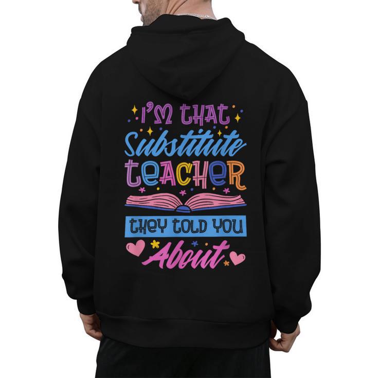 I'M That Substitute Teacher They Told Substitute Teacher Men's Hoodie Back Print