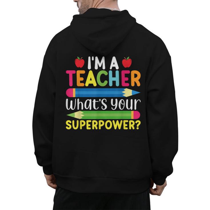 I'm A Teacher What's Your Superpower Back To School Men's Hoodie Back Print