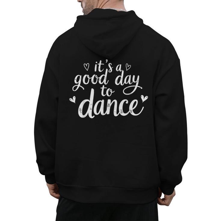 It's A Good Day To Dance Dancer Dancing Dance Teacher Men's Hoodie Back Print