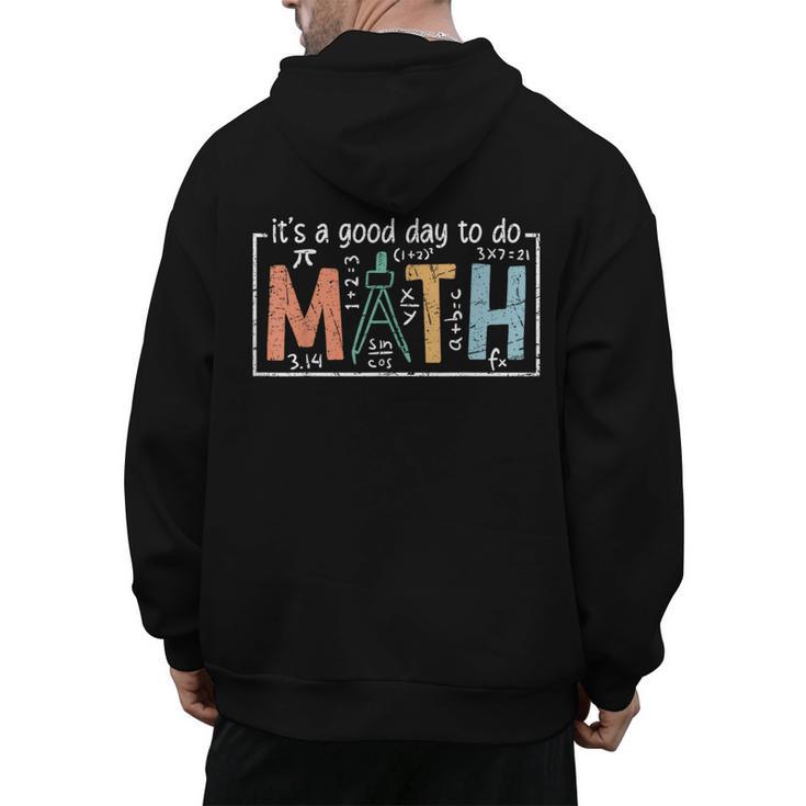 I'Ts A Good Day To Do Math Back To School Math Teacher Men's Hoodie Back Print
