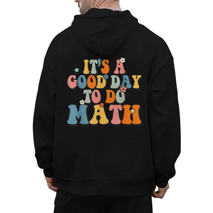 Its A Good Day To Do Math Retro Math Teacher Student Men's Hoodie Back Print