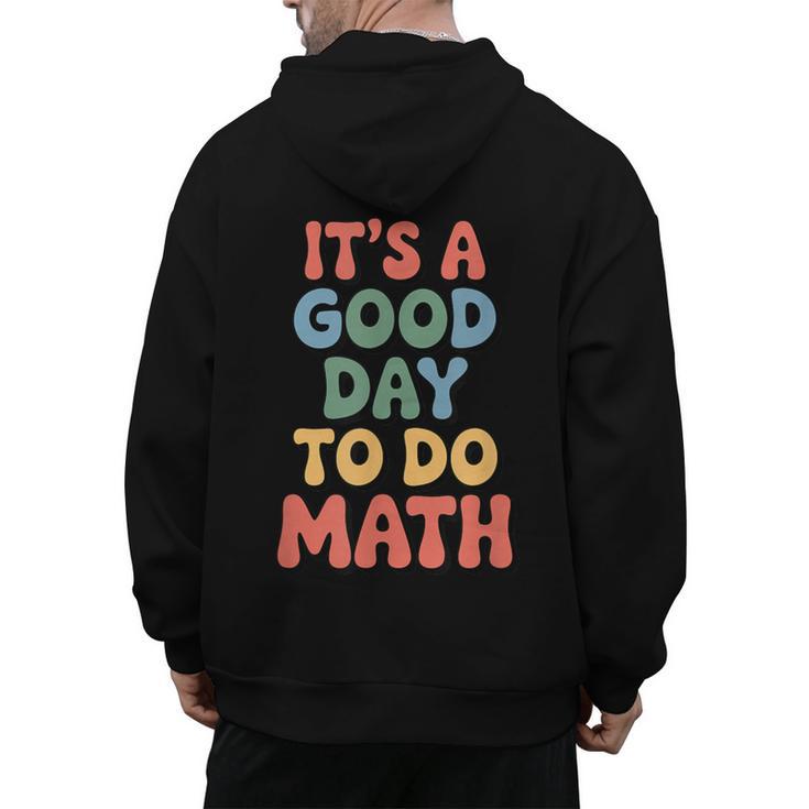 It's A Good Day To Do Math Retro Math Teacher Student Men's Hoodie Back Print