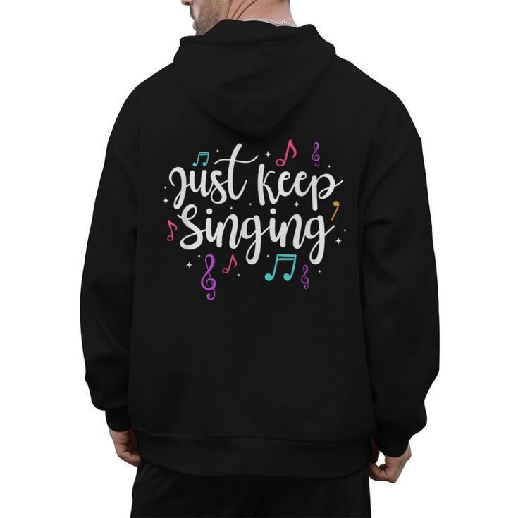 Just Keep Singing Singer Music Teacher Motivational Men's Hoodie Back Print