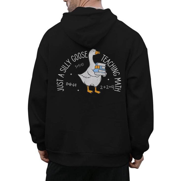 Just A Silly Goose Teaching Math Teacher Back To School Men's Hoodie Back Print