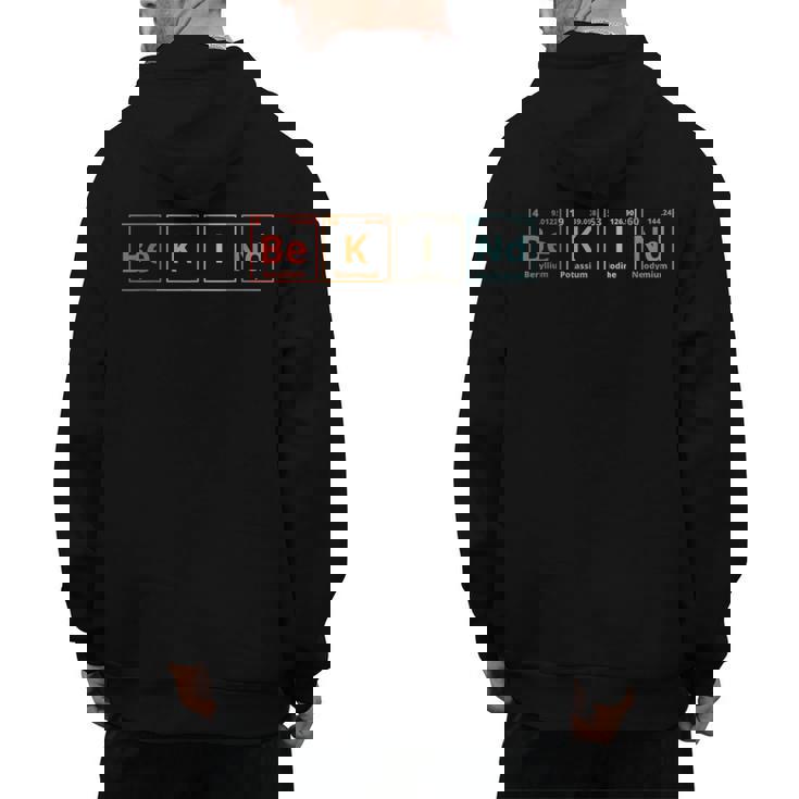 Be Kind Periodic Table Chemistry Teacher Scientist Kindness Men Women Girls Kids Men&#x27;s Hoodie Back Print, trending gift