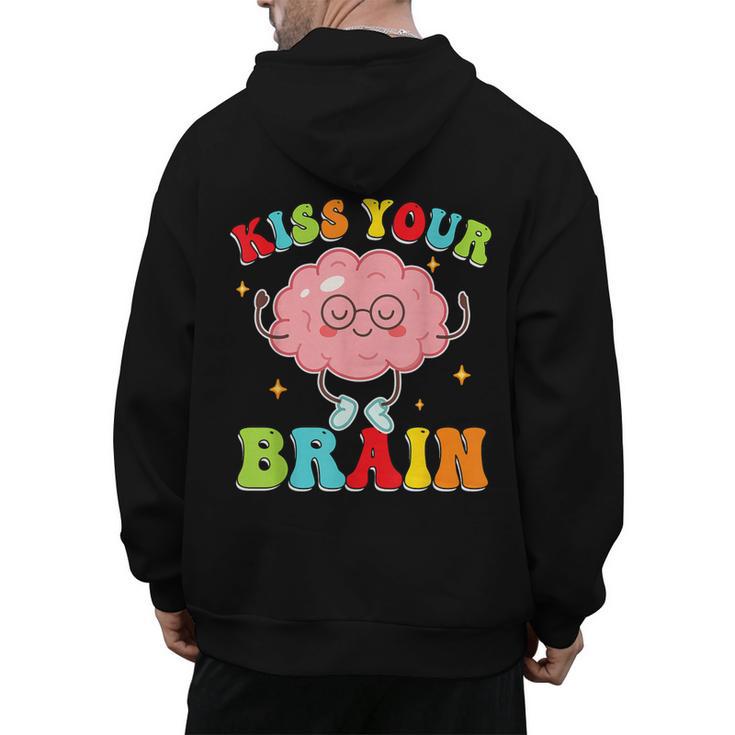 Kiss Your Brain Calm Mindset Teacher Kids Boys Girls Women Men's Hoodie Back Print