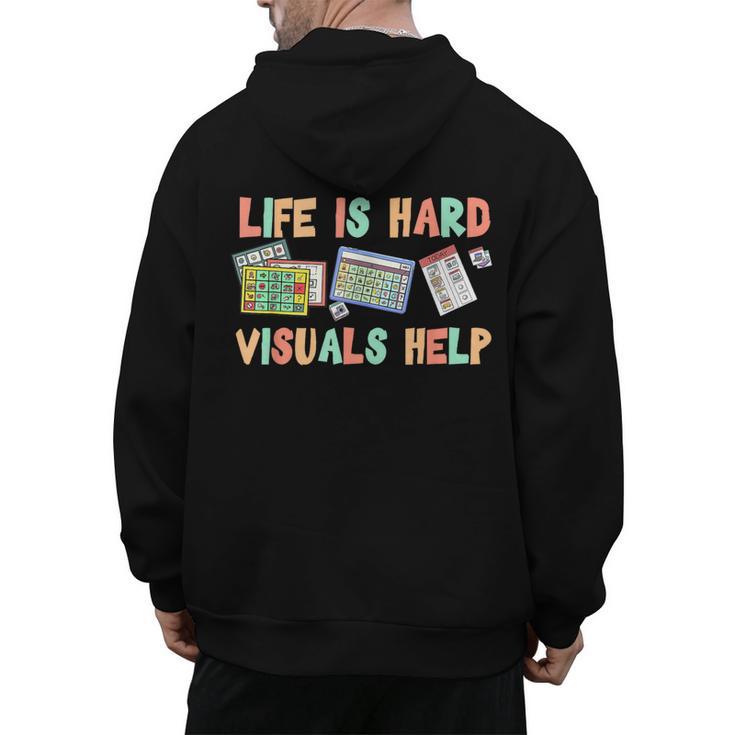 Life Is Hard Visuals Help Special Education SPED Teacher Men's Hoodie Back Print