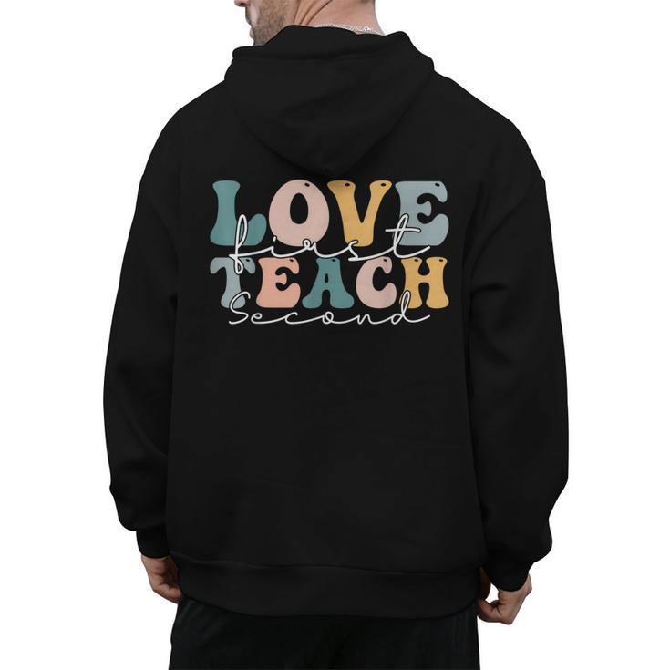 Love First Teach Second School Teacher Appreciation Men's Hoodie Back Print