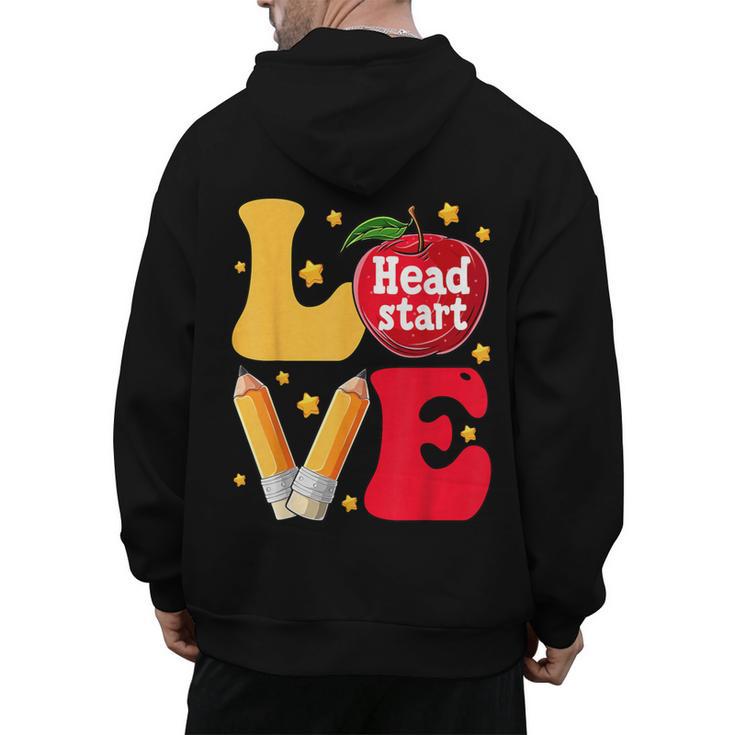 Love Headstart Head Start Teachers First Day Of School Men's Hoodie Back Print